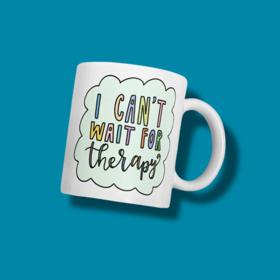 I Can't Wait for Therapy Mug