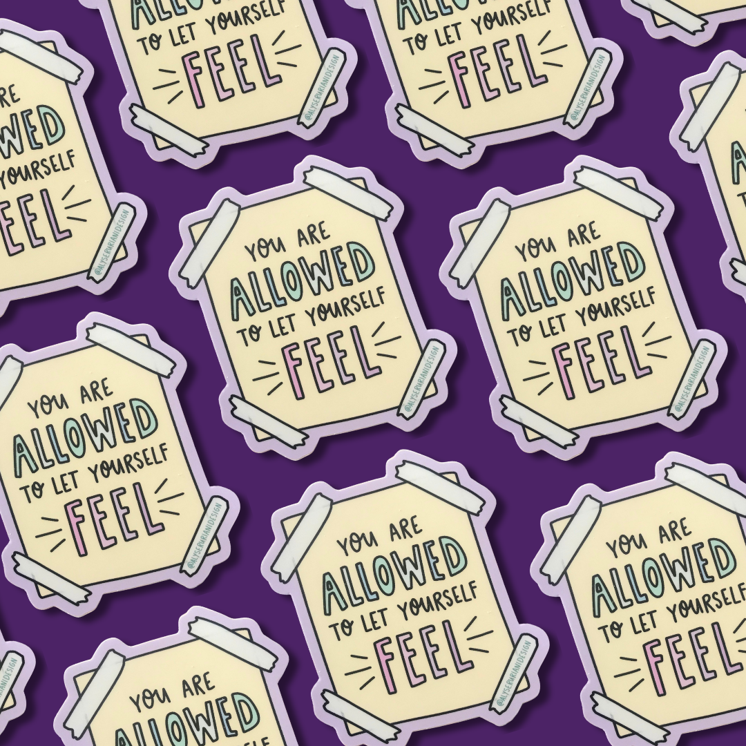Allowed to Let Yourself Feel Sticker
