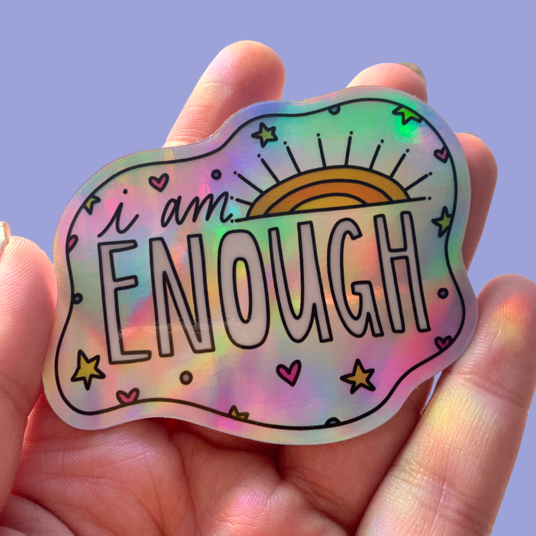 I Am Enough Holographic Sticker