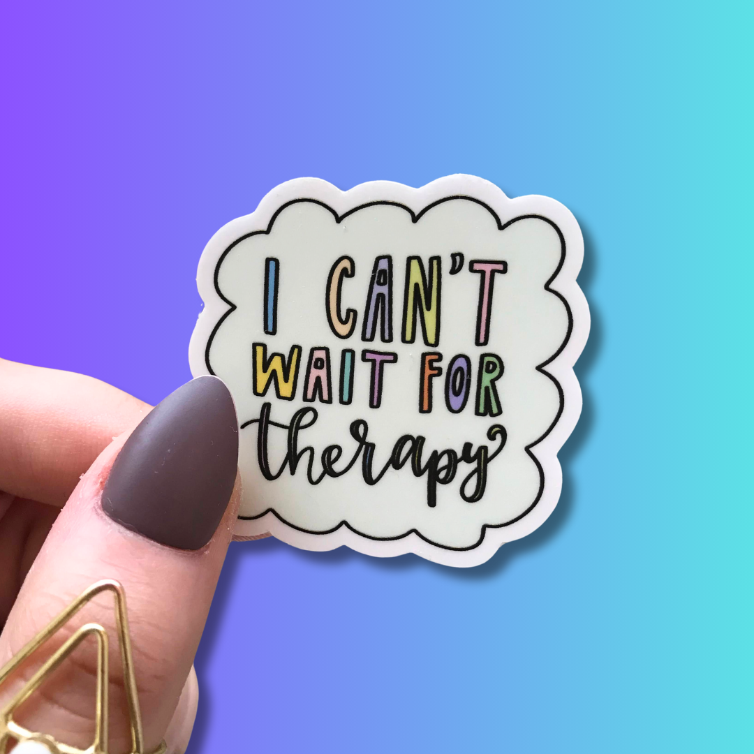 I Can't Wait for Therapy Sticker