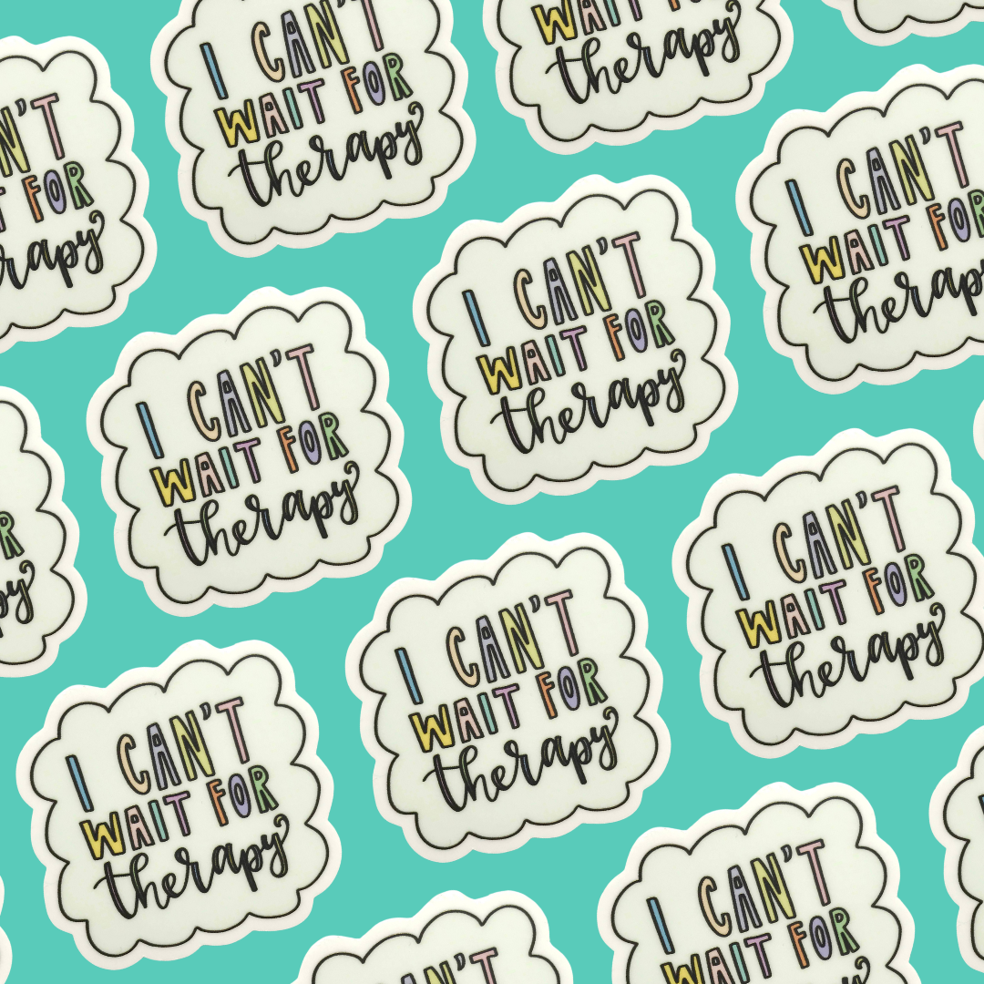 I Can't Wait for Therapy Sticker